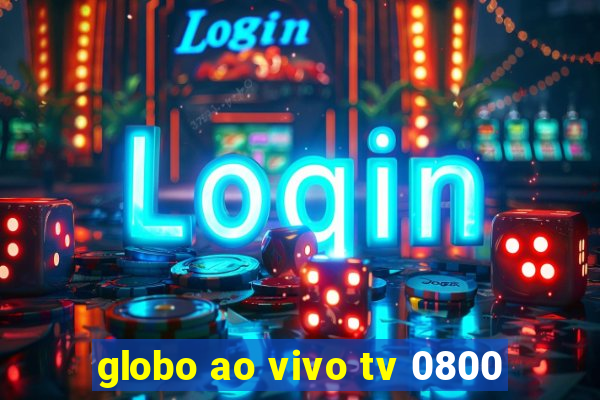 globo ao vivo tv 0800